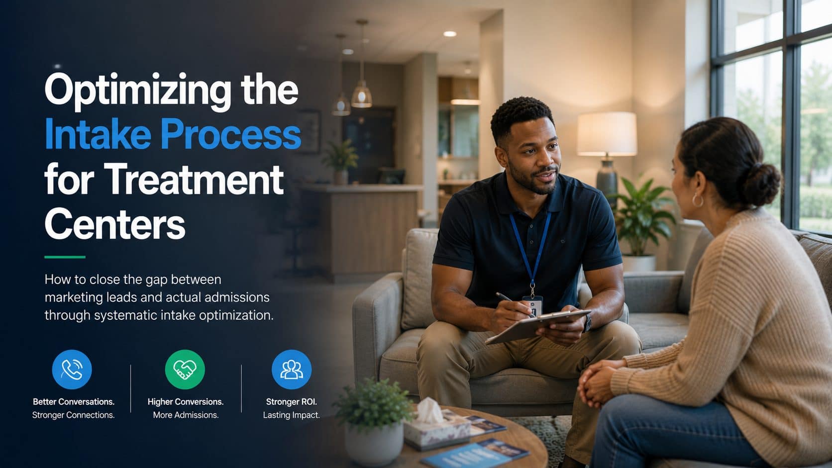 Optimizing the intake process for treatment centers: close the gap between marketing leads and actual admissions through systematic intake optimization