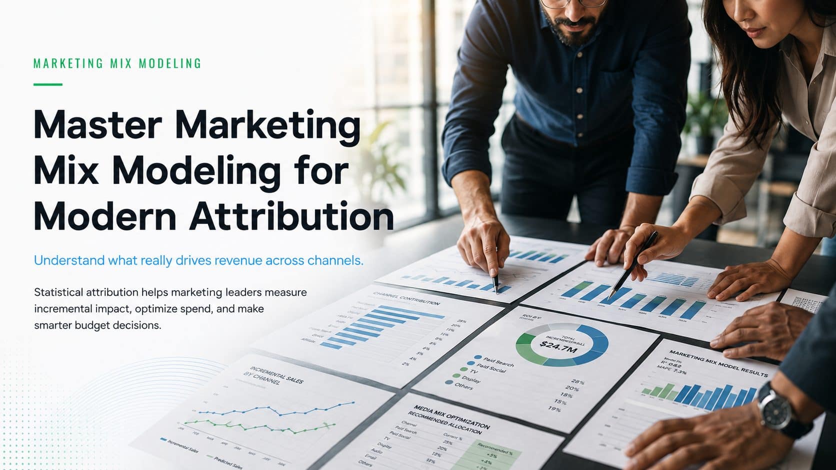 Master marketing mix modeling for modern attribution: understand what really drives revenue across channels