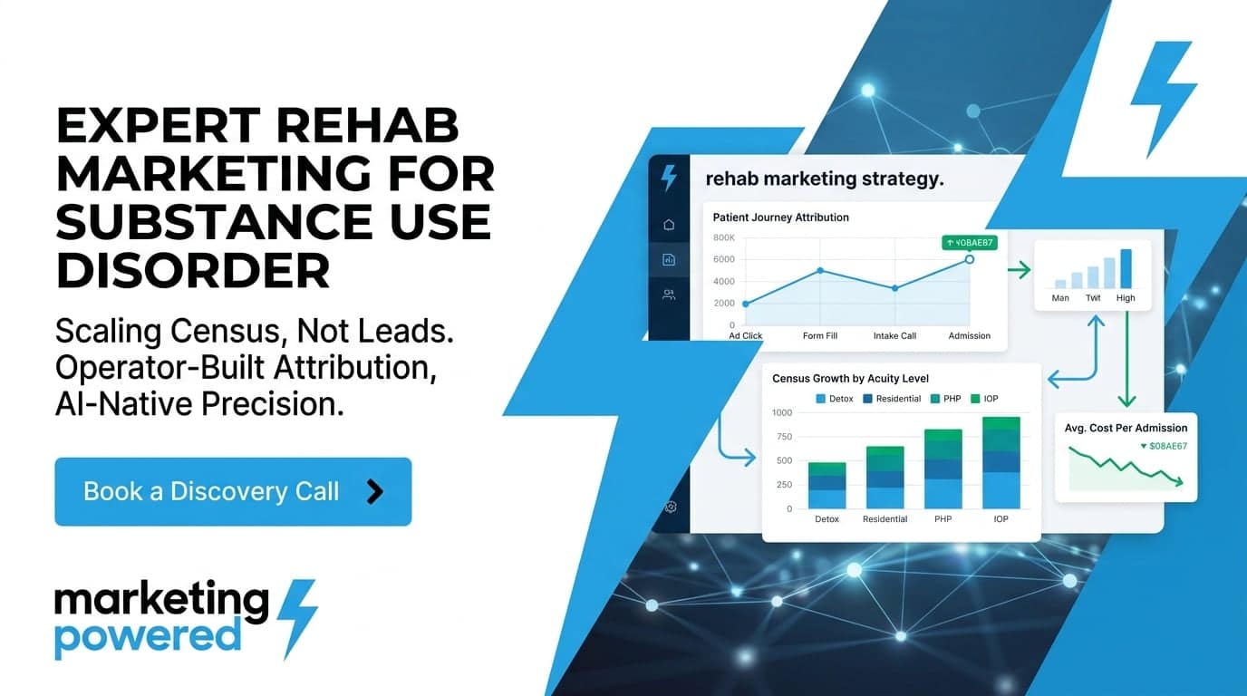 Expert rehab marketing for substance use disorder: scaling census with operator-built attribution and AI-native precision