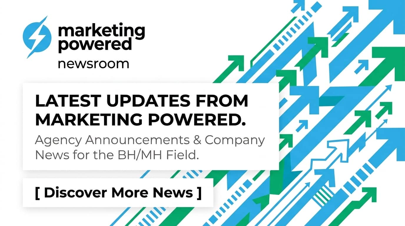 Latest updates from Marketing Powered: agency announcements and company news for the behavioral and mental health field
