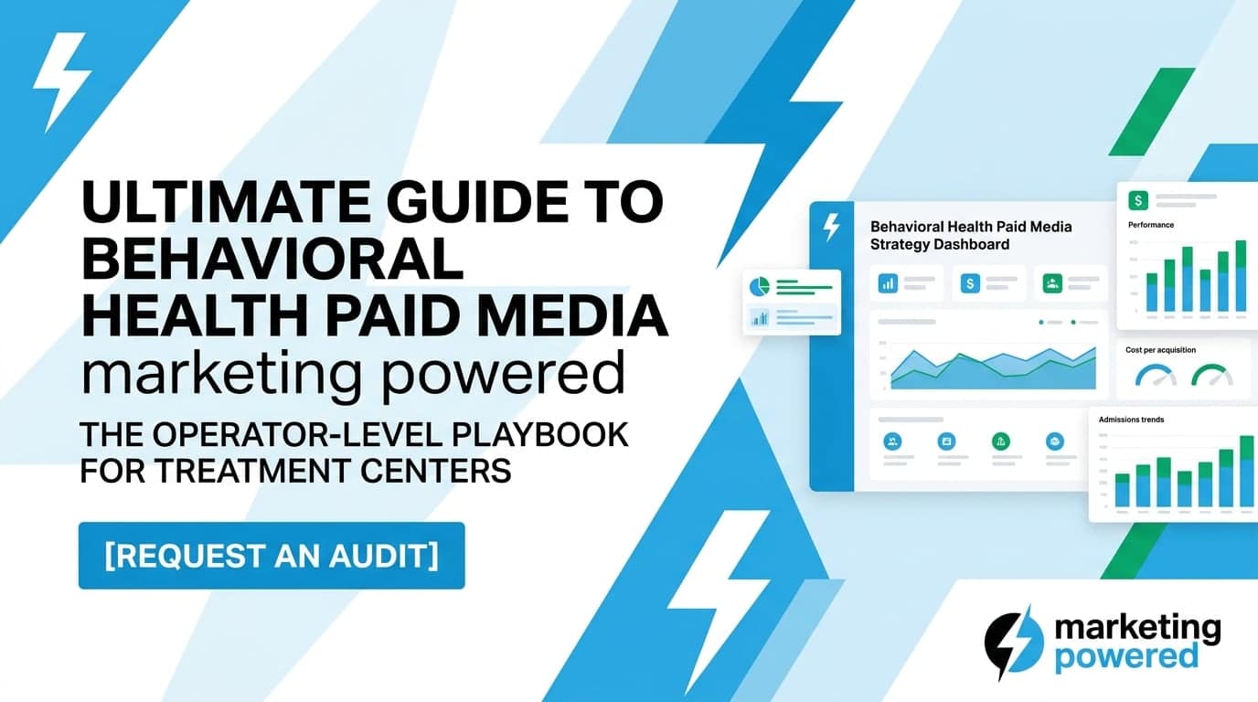 The ultimate guide to behavioral health paid media: the operator-level playbook for treatment centers