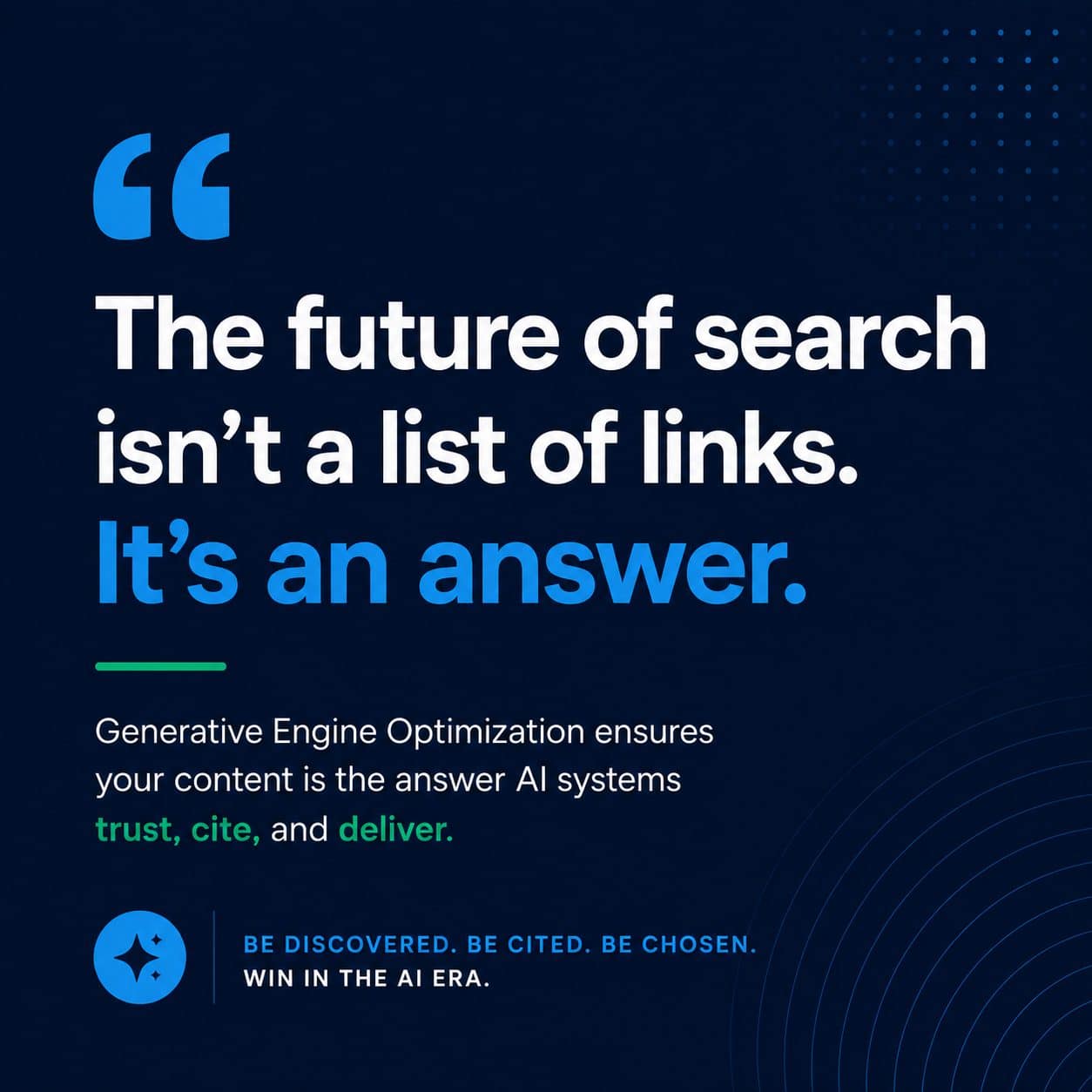 The future of search isn't a list of links; it's an answer. GEO ensures your content is the answer AI systems trust, cite, and deliver