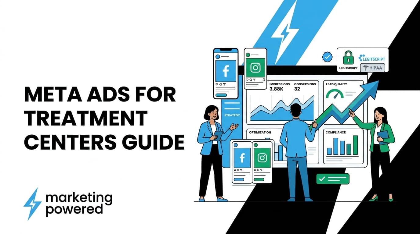 Meta Ads for treatment centers guide: compliant Facebook and Instagram advertising that drives qualified admission inquiries