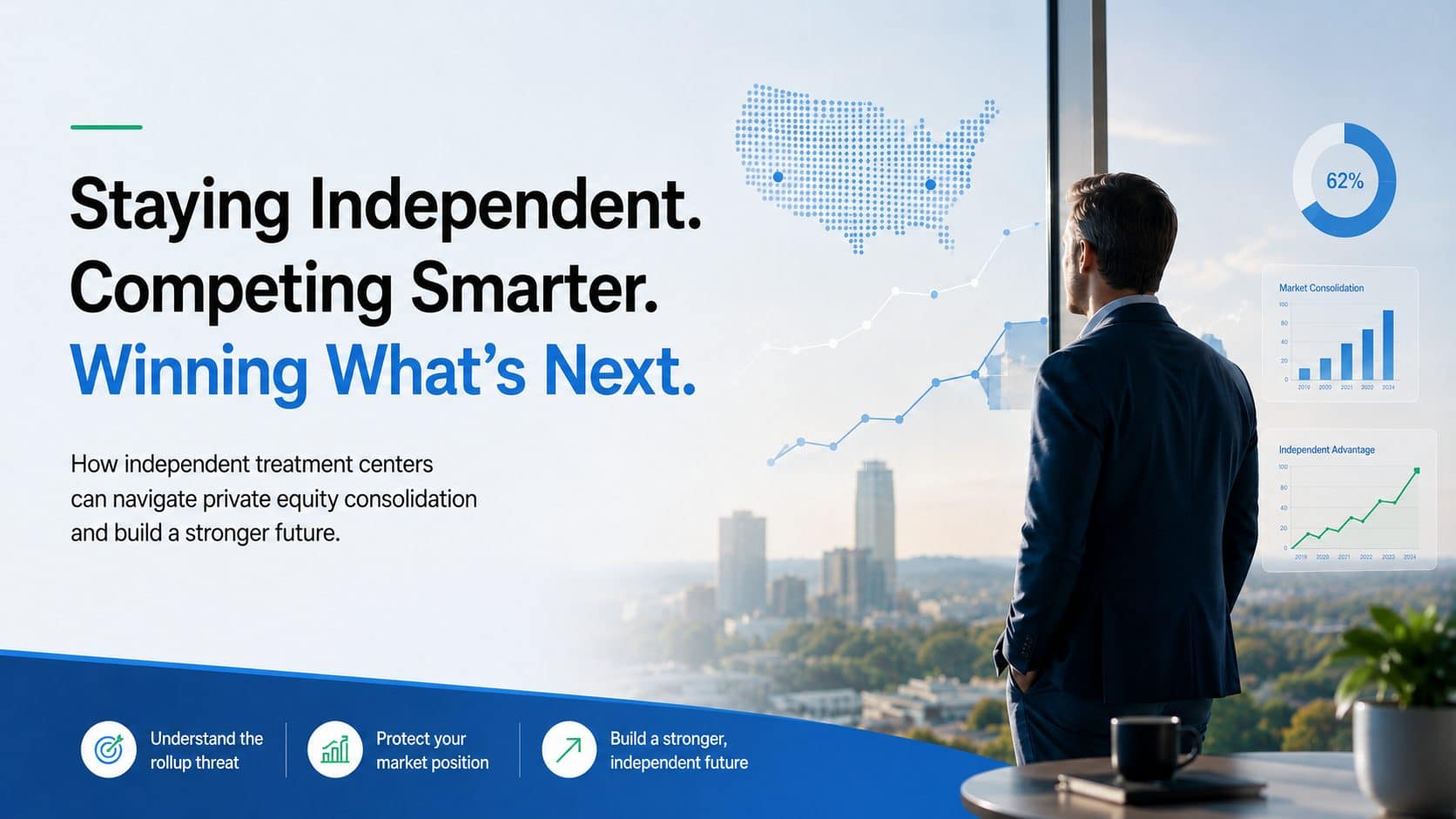 Staying independent, competing smarter, winning what's next: how independent treatment centers navigate private equity consolidation