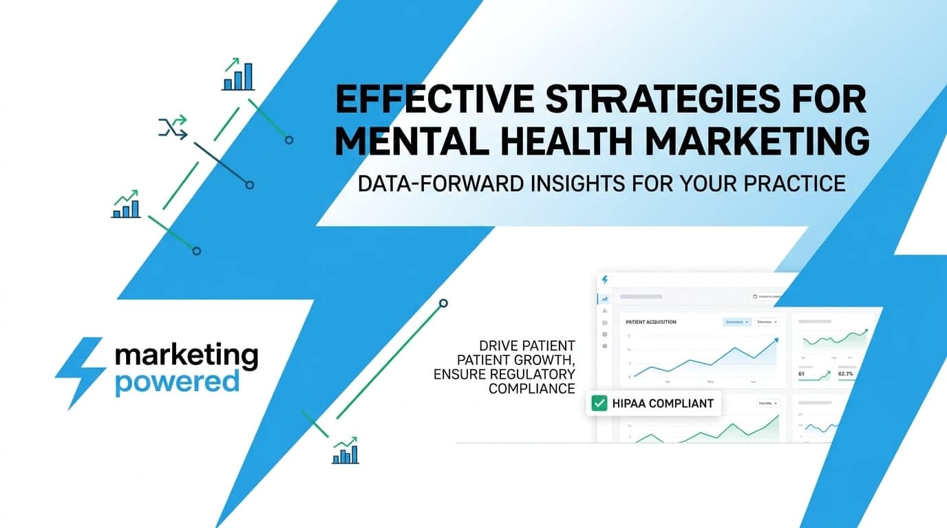 Effective strategies for mental health marketing: data-forward insights for your practice